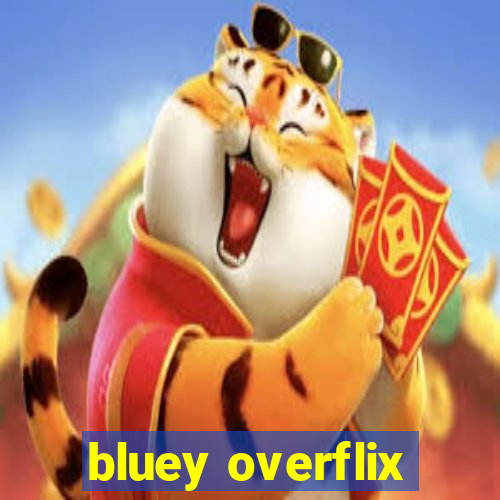 bluey overflix